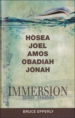 Immersion Bible Studies-Hosea, Joel, Amos, Obadiah, Jonah  -     By: Bruce Epperly
