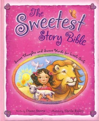 Sweetest Story Bible: Sweet Thoughts and Sweet Words For Little Girls  -     By: Diane Stortz
