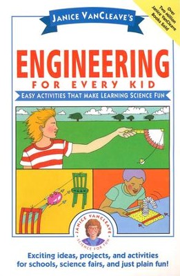 Janice VanCleave's Engineering for Every Kid: Easy Activities That Make Learning Science Fun  -     By: Janice VanCleave
