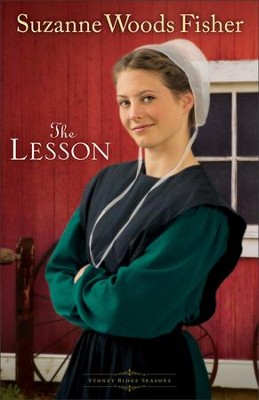 The Lesson, Stoney Ridge Seasons Series #3   -     By: Suzanne Woods Fisher
