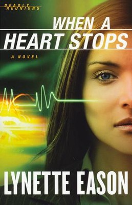When a Heart Stops, Deadly Reunion Series #2   -     By: Lynette Eason
