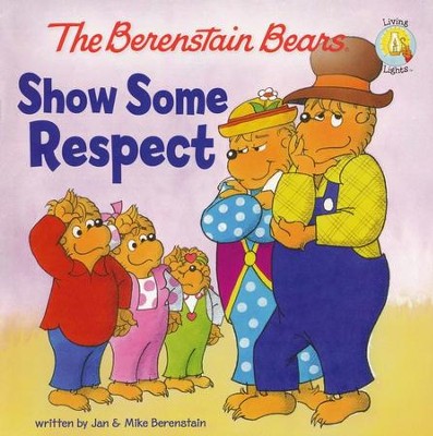 Living Lights: The Berenstain Bears Show Some Respect   -     By: Jan Berenstain, Mike Berenstain
