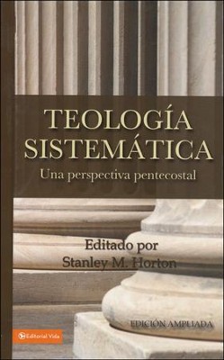 Teolog&iacute;a Sistem&aacute;tica, Edici&oacute;n Ampliada  (Systematic Theology, Revised Edition)  -     By: Stanley M. Horton
