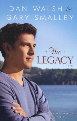 The Legacy, Restoration Series #4   -     By: Dan Walsh, Gary Smalley
