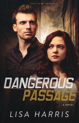 Dangerous Passage, Southern Crimes Series #1   -     By: Lisa Harris
