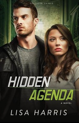 Hidden Agenda, Southern Crimes Series #3   -     By: Lisa Harris
