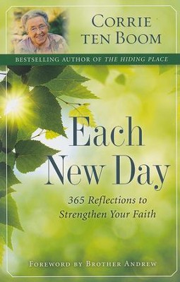 Each New Day: 365 Reflections to Strengthen Your Faith   -     By: Corrie ten Boom

