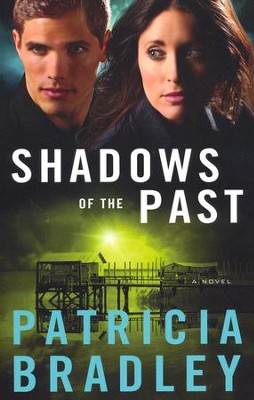 Shadows of the Past, Logan Point Series #1   -     By: Patricia Bradley
