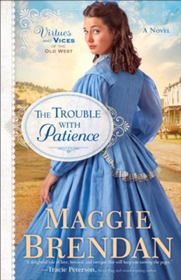The Trouble with Patience #1   -     By: Maggie Brendan
