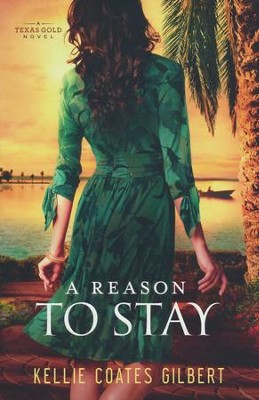 A Reason to Stay #3  -     By: Kellie Coates Gilbert
