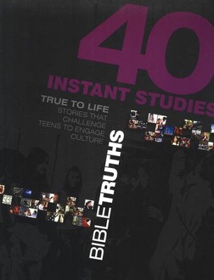 True to Life: 40 Instant Studies: Bible Truths  - 