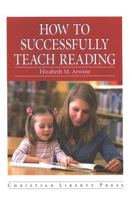 How to Successfully Teach Reading, Grades K-3    -     By: Elizabeth M. Arwine
