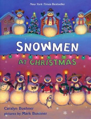 Snowmen at Christmas  -     By: Caralyn Buehner
