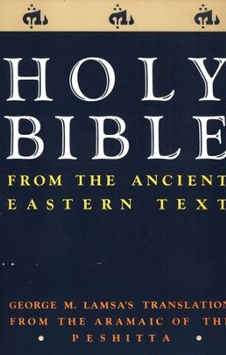 Holy Bible: From the Ancient Eastern Text   -     By: George Lamsa
