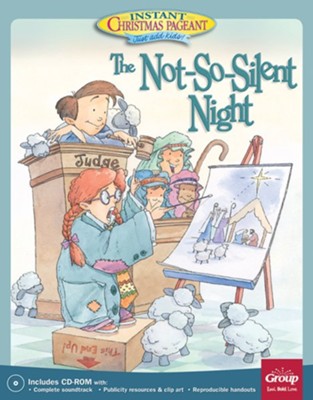 The Not-So-Silent Night: An Instant Christmas Pageant   - 