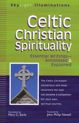 Celtic Christian Spirituality: Essential Writings Annotated and Explained  - 