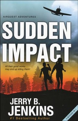Sudden Impact: An Airquest Adventure Bind-up, 3 in 1   -     By: Jerry B. Jenkins
