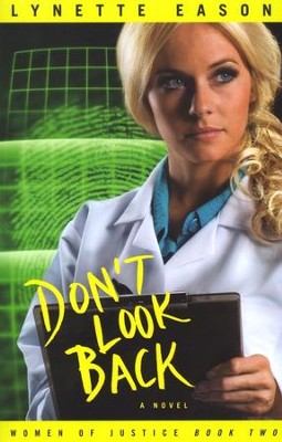 Don't Look Back, Women of Justice Series #2   -     By: Lynette Eason

