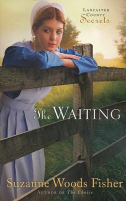 The Waiting, Lancaster County Secrets Series #2   -     By: Suzanne Woods Fisher
