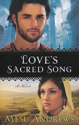 Love's Sacred Song, Treasures of His Love Series #2   -     By: Mesu Andrews
