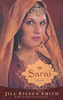 Sarai, Wives of the Patriarchs Series #1   -     By: Jill Eileen Smith
