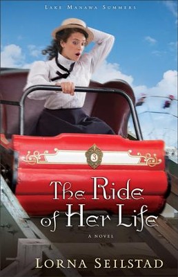 The Ride of Her Life, Lake Manawa Series #3   -     By: Lorna Seilstad
