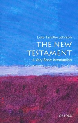 The New Testament: A Very Short Introduction  -     By: Luke Timothy Johnson
