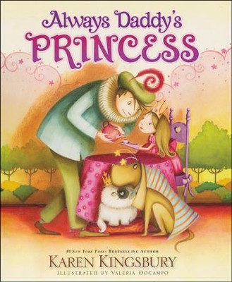Always Daddy's Princess  -     By: Karen Kingsbury
