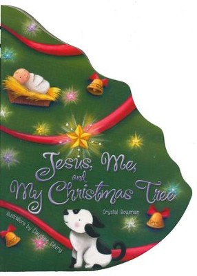 Jesus, Me, and My Christmas Tree  -     By: Crystal Bowman
