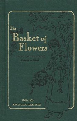 The Basket of Flowers  -     By: Christoph von Schmid
