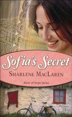 Sofia's Secret, River of Hope Series #3   -     By: Sharlene MacLaren
