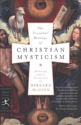 The Essential Writings of Christian Mysticism  -     By: Bernard McGinn
