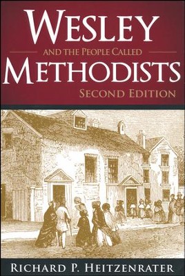 Wesley and the People Called Methodists - 2nd edition  -     By: Richard P. Heitzenrater
