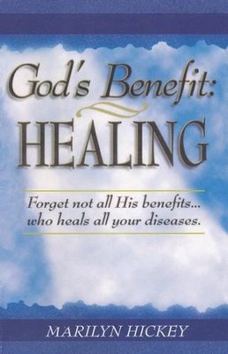 God's Benefit: Healing  -     By: Marilyn Hickey
