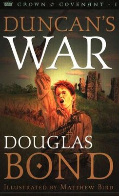 Duncan's War: Crown & Covenant Series #1  -     By: Douglas Bond
