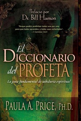 El Diccionario Del Profeta, Prophet's Dictionary  -     By: Paula A. Price Ph.D.
