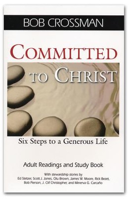 Committed to Christ: Six Steps to a Generous Life - Adult Readings and Study Book  -     By: Robert Crossman
