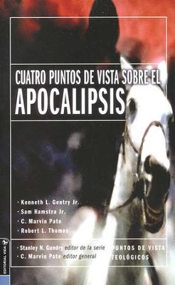 Cuatro Puntos de Vista Sobre el Apocalipsis  (Four Views on the Book of Revelation)  -     By: Marvin Pate
