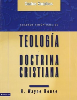 Cuadros de Teologia y Doctrina Cristiana (Charts of Christian Theology and Doctrine)  -     By: H. Wayne House
