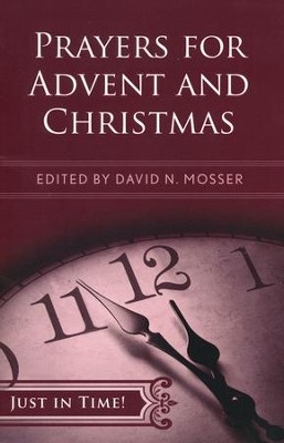 Prayers for Advent and Christmas  -     By: David N. Mosser
