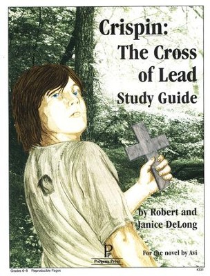 Crispin: The Cross of Lead, Progeny Press Study Guide Grades 6-8   -     By: Robert DeLong, Janice DeLong
