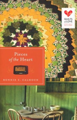 Pieces of the Heart, Quilts of Love Series #8   -     By: Bonnie Calhoun
