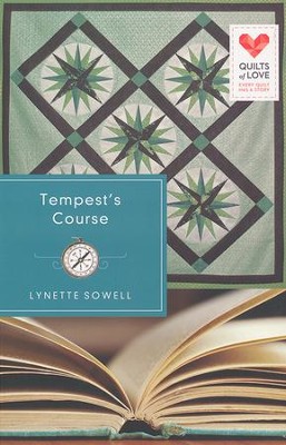 Tempest's Course, Quilts of Love Series #13   -     By: Lynette Sowell
