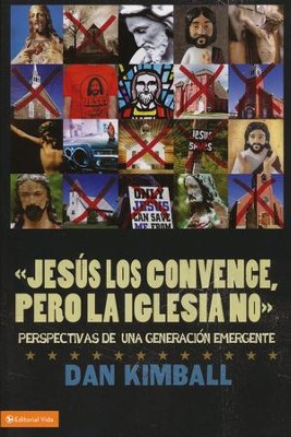 ellos les agrada Jes&#250s pero no la iglesia, They Like Jesus but Not the Church  -     By: Dan Kimball
