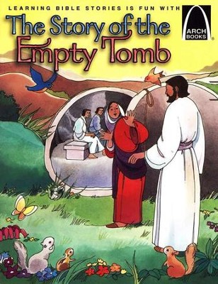 The Story of the Empty Tomb: John 20 for Children Easter Arch Books  -     By: Bryan Davis, Len Ebert
