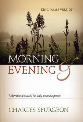 Morning and Evening - KJV   -     By: Charles H. Spurgeon
