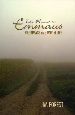 The Road to Emmaus: Pilgrimage as a Way of Life  -     By: Jim Forest

