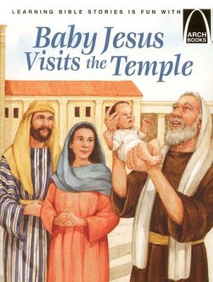 Baby Jesus Visits the Temple, Arch Book Series   - 