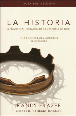 La Historia, Gu&iacute;a del Alumno  (The Story, Participant's Guide)  -     By: Randy Frazee, Max Lucado
