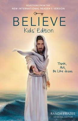 Believe Kids' Edition: Think, Act, Be Like Jesus - eBook  -     By: Randy Frazee<br />